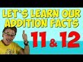 Let's Learn Our Addition Facts 11 & 12 | Addition Song for Kids | Math for Children | Jack Hartmann