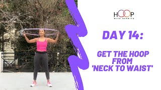 Day 14: 'Neck To waist' hooping Tutorial