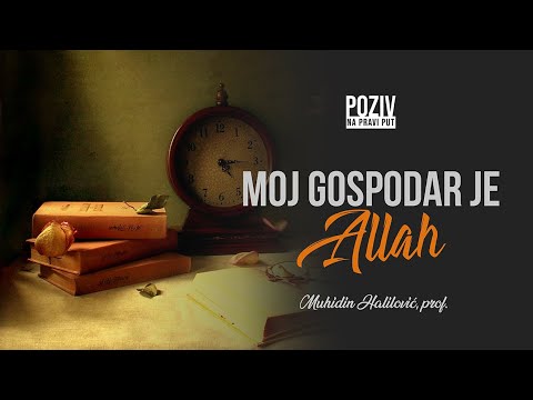 MOJ GOSPODAR JE ALLAH - Muhidin Halilović, prof. ᴴᴰ┇Poziv na pravi put