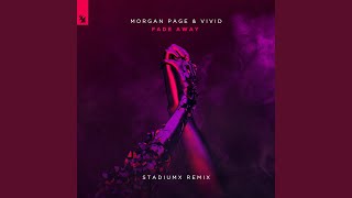 Morgan Page & Vivid - Fade Away (Stadiumx Extended Remix) video