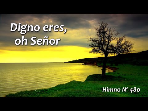Digno eres, oh Señor Himno 480