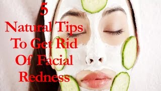 5 Natural tips to get rid of facial redness | redness on face