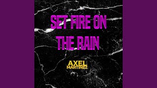 Download lagu Set Fire On The Rain mp3