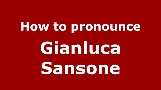 How to pronounce Gianluca Sansone