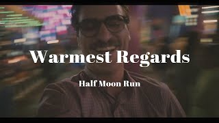 우린 만날수록 더 외로워졌어요. Half Moon Run - Warmest Regards