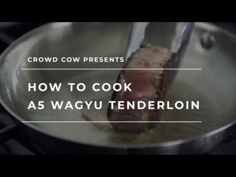 How to Cook A5 Wagyu Tenderloin
