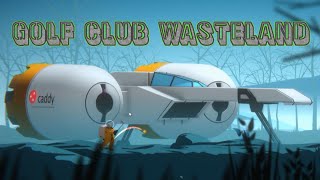 Golf Club Wasteland