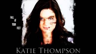 Katie Thompson - Fall At Your Feet HQ Audio Song