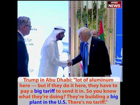 Trump Departs Abu Dhabi: 'My Daughter Had a Baby -- Going Home to See That Little Baby'; UAE Aluminum Company $4B Plant in Oklahoma -- 40% of Market