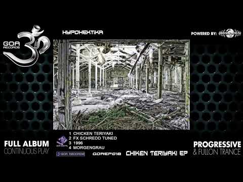 Hypohektika - Chicken Teriyaki EP (goaep018/Geomagnetic Records/Psytrance)::Full Album