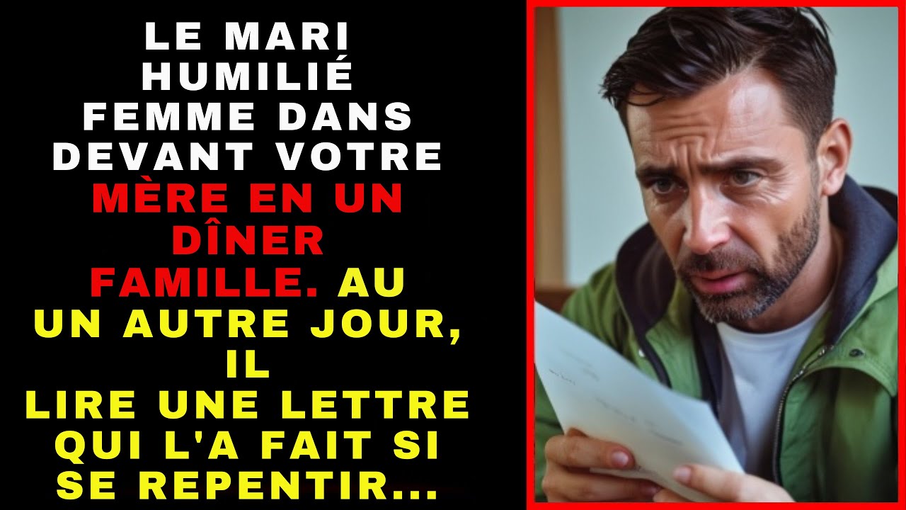 LE MARI A HUMILIÉ SA FEMME DEVANT SA BELLE-MÈRE, LE LENDEMAIN, IL A LU UNE LETTRE QUI L'A FAIT...