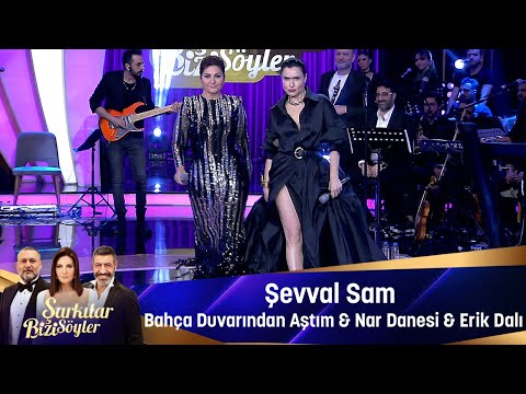 Şevval Sam - BAHÇA DUVARINDAN AŞTIM &  NAR DANESİ & ERİK DALI