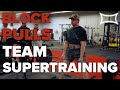 Block Pulls with Team Super Training