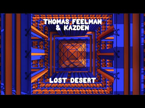 Thomas Feelman & Kazden - Lost Desert