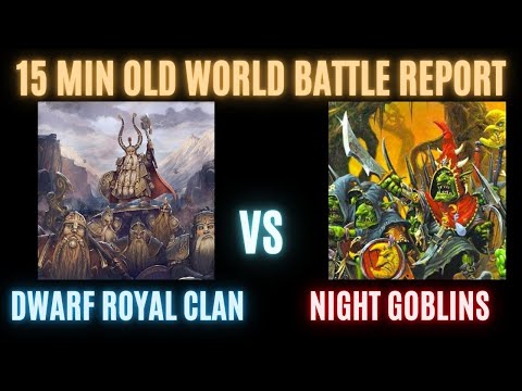 15 Minute Battle Report- Warhammer Old World: Dwarven Royal Clan vs Night Goblins