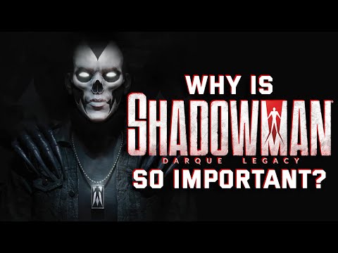 The Importance of SHADOWMAN: DARQUE LEGACY