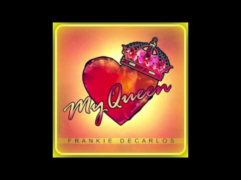 Frankie DeCarlos - My Queen