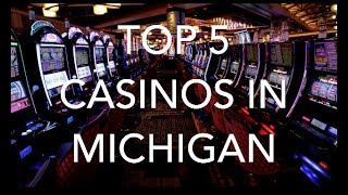 Top 5 Casinos In Michigan
