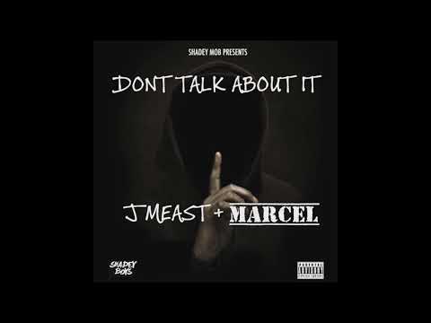 J Meast & Marcel Dont Talk About It