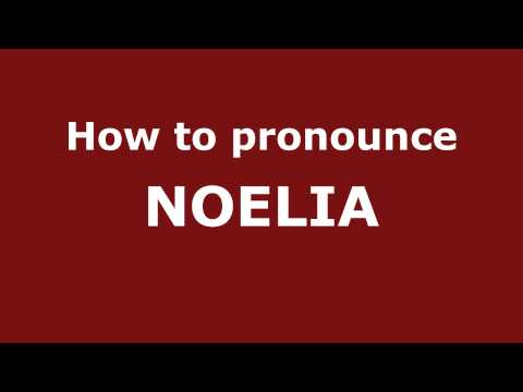 How to Pronounce NOELIA in Spanish - PronounceNames.com