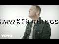 Matthew West - Broken Things (Lyric Video)