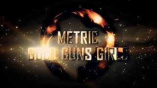 Metric - Gold Guns Girls (RIOT 87 Remix) [Drum and Bass / Rock]