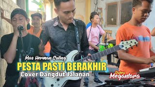 Download lagu PESTA PASTI BERAKHIR Karya H.Rhoma Irama Cover Dangdut Putra Megantara mp3