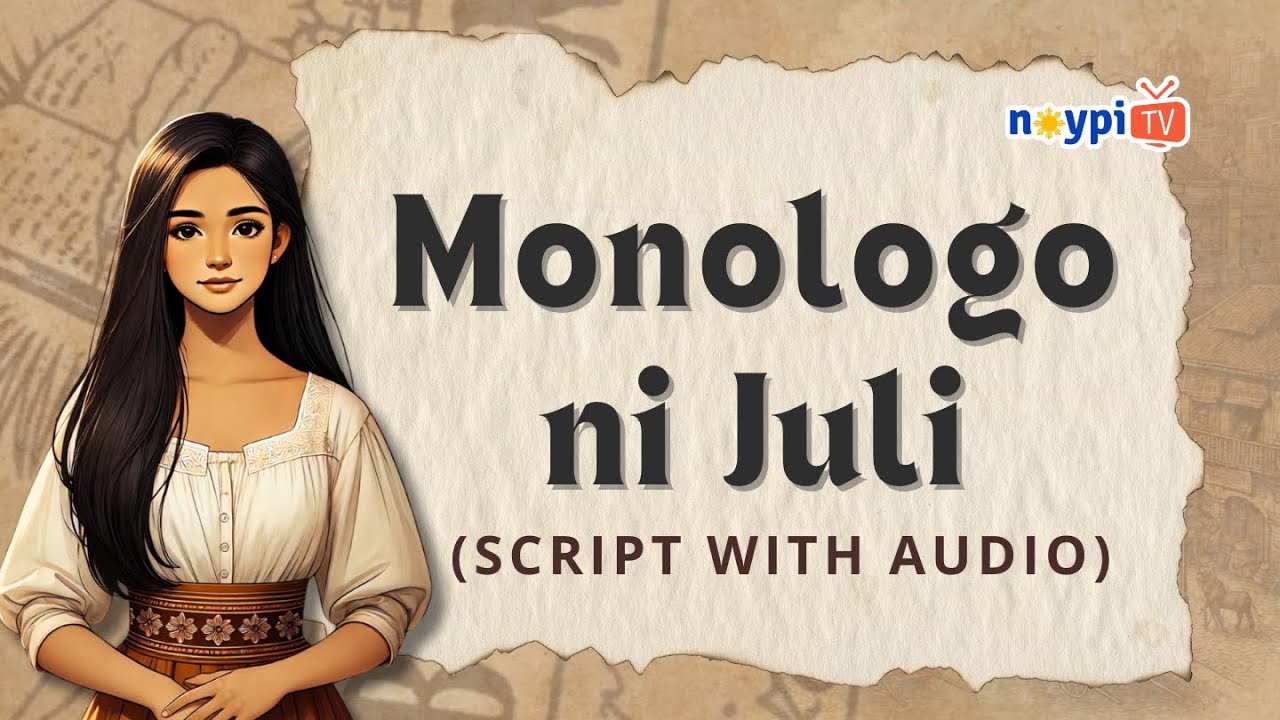 Monologo ni Juli (Script with Audio) – El Filibusterismo | NoypiTV