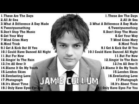 The Very Best of Jamie Cullum Collection - Jamie Cullum Greatest Hits Full Album