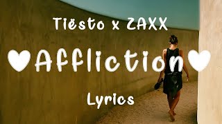 Tiësto &amp; ZAXX - Affliction (Lyrics) feat. Olivera