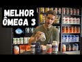 Qual O Melhor Ômega 3 Como Escolher
