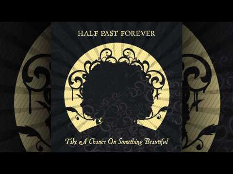 Half Past Forever - In A Moment