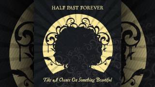 Half Past Forever - In A Moment