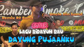 Download lagu DAYUNG PUJAANKU (ori - D.Y. REN cover by Remix R2 band ft Uncle Din band - Brambeh Smoke Cafe mp3