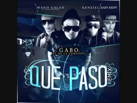 Que Paso Remix - Wasis Galan Ft GAbo El De La Comision - Kenxiel - Baby Kripy ( Prod By dj Flass )