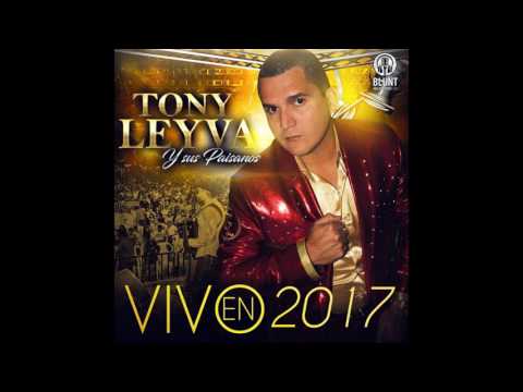 Tony Leyva Y Sus Paisanos - Tus Bellos Pechos (En Vivo 2017)