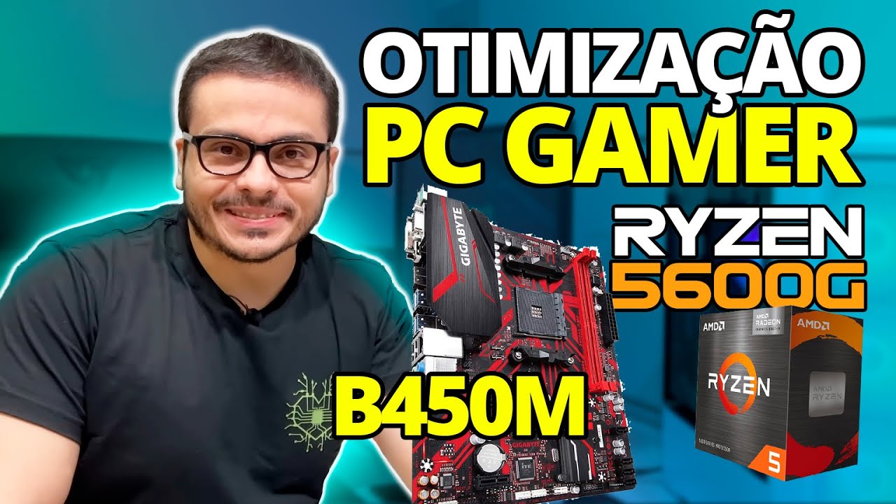 OTIMIZANDO O RYZEN R5 5600G NA B450M GAMING GIGABYTE NO NOSSO PC GAMER CUSTO BENEFICIO