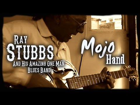 Ray Stubbs and his Amazing One Man Blues Band - Mojo Hand