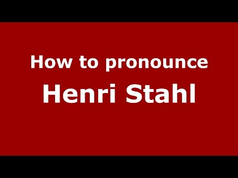 How to pronounce Henri Stahl (Romanian/Romania)  - PronounceNames.com