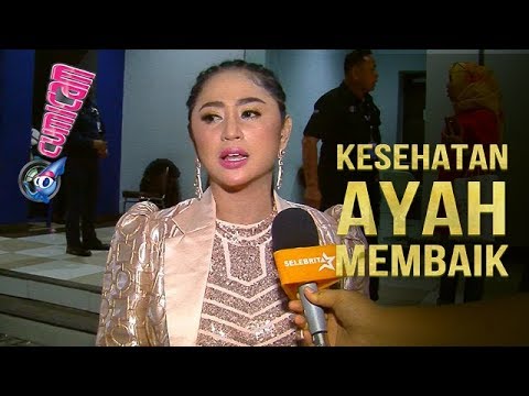 Dinyanyikan Depe, Kesehatan Ayahanda Membaik - Cumicam 22 Maret 2019