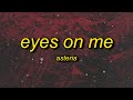 Asteria EYES ON ME Lyrics