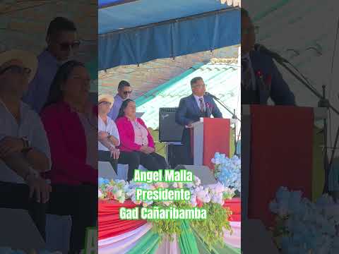 ANGEL MALLA PRESIDENTE GAD CAÑARIBAMBA #SANTAISABEL #AZUAY #ECUADOR