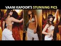 Vaani Kapoor Flaunts Her Washboard Abs In A Bikini Top And White Track Pants