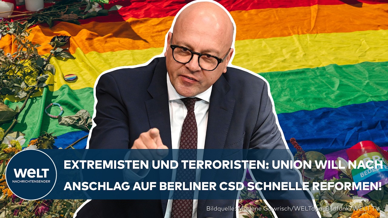 NACH CSD-TERROR IN BERLIN: Alexander Throm fordert harte Reformen gegen Terroristen und Extremismus!