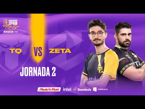 TEAM QUESO VS ZETA JORNADA 2 - CHALLENGERS SPAIN: RISING MEDIAMARKT INTEL SPLIT 1 2023