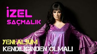 İzel - Saçmalık ,Yeni Albüm - Kendiliğinden Olmalı NE BİR MASAL OLABİLDİK NEDE KAHRAMAN