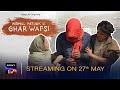 Nirmal Pathak Ki Ghar Wapsi | SonyLIV Originals | 27th May