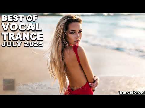 BEST OF VOCAL TRANCE MIX (July 2025) | TranceForce1
