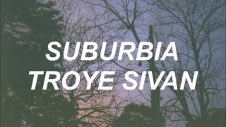 SUBURBIA | Troye Sivan (Lyrics)
