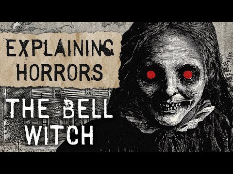 A Complete Account of The Mysterious Bell Witch Hauntings